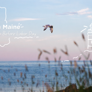Graphic featuring a Maine state outline, lighthouse illustration, and seagull over a coastal sunset, with text reading 'Southern Maine: 10 Things to Do Before Labor Day