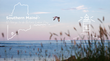 Graphic featuring a Maine state outline, lighthouse illustration, and seagull over a coastal sunset, with text reading 'Southern Maine: 10 Things to Do Before Labor Day