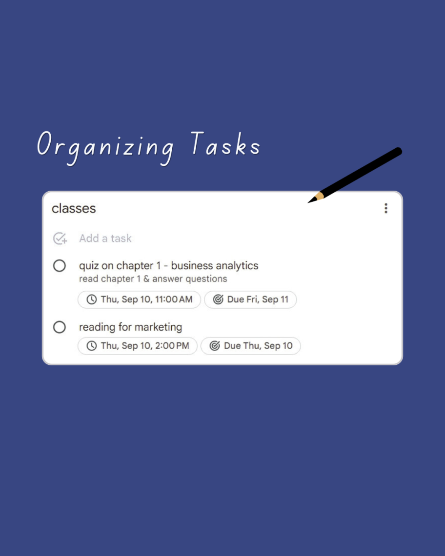Screenshot of a Google Tasks list titled 'Organizing Tasks,' showing a 'classes' list with two tasks: a chapter 1 quiz for business analytics and a reading assignment for marketing, each with a scheduled time and due date.