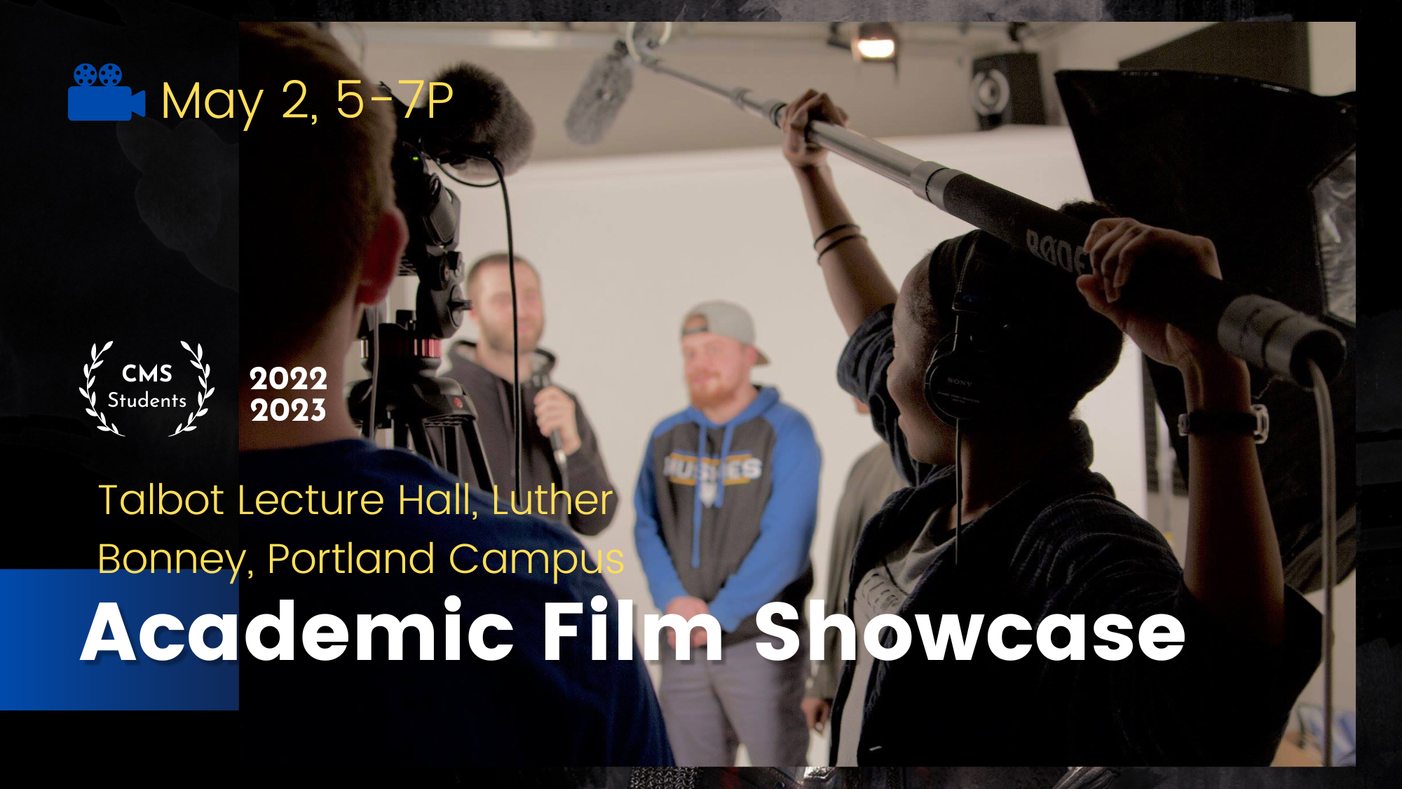 Students create film for the Academic Film Showcase May 2, 5 PM Talbot Auditorium