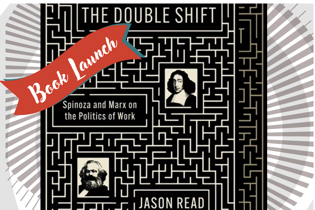 Book Launch for Professor Jason Read's new book, Double Shift