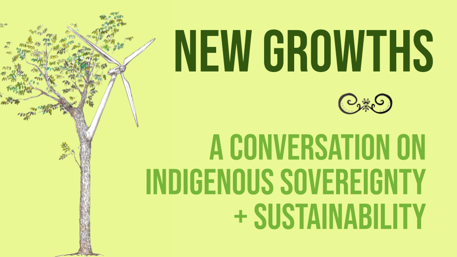 New Growths: A Conversation on Indigenous Sovereignty + Sustainability