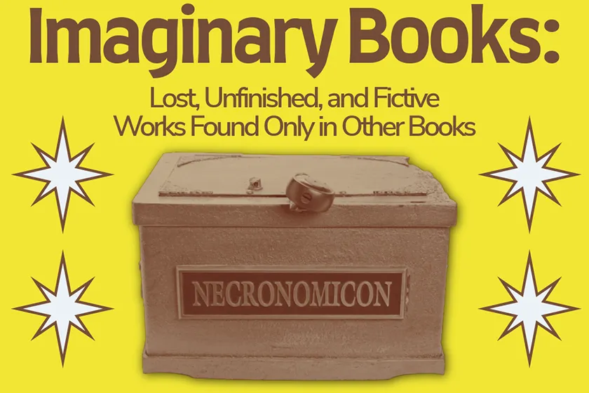 Four white stars and a brown box with a "Necronomicon" label on a yellow background. Text reads "Imaginary Books: Lost, Unfinished, and Fictive Works Found Only in Other Books"