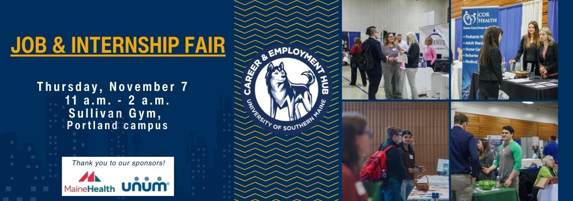 Job & Internship Fair. Thursday, November 7, 11am - 2pm, Sullivan Gym Portland campus.