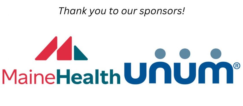 Thank you to our sponsors: MaineHealth and Unum