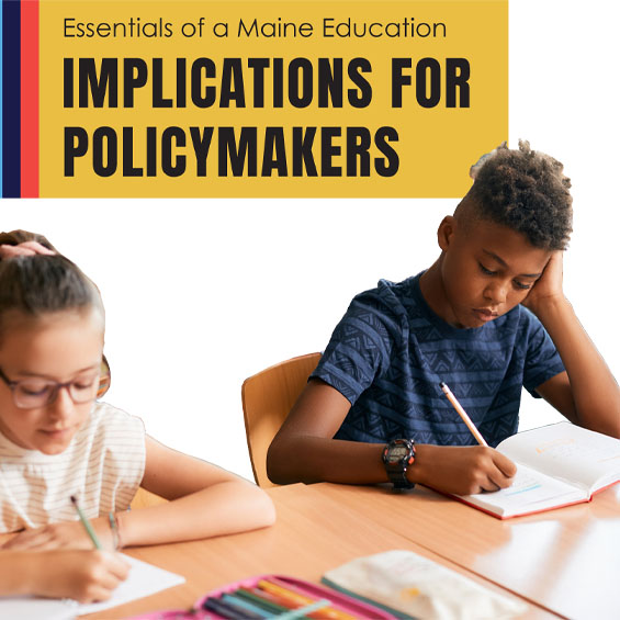 Essentials of a Maine Education - Implications for Policymakers Brief