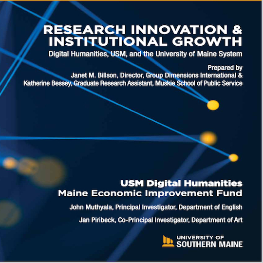 Research Innovation and Institutional Growth Digital Humanities USM and the University of Maine System - Research Innovation and Institutional Growth Digital Humanities