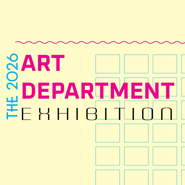 An image with a yellow background, a purple square in the upper left corner, a pink squiggle line at hte top, and a grid of blue rectangles at right. Overlaid is the verbiage "The 2026 ART DEPARTMENT EXHIBITION".