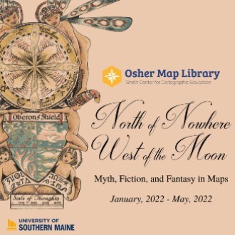 Logo for Osher Map Library and Smith Center for Cartographic Education's "North of Nowhere, West of the Moon: Myth, Fiction, and Fantasy in Maps" exhibition running January-May 2022.