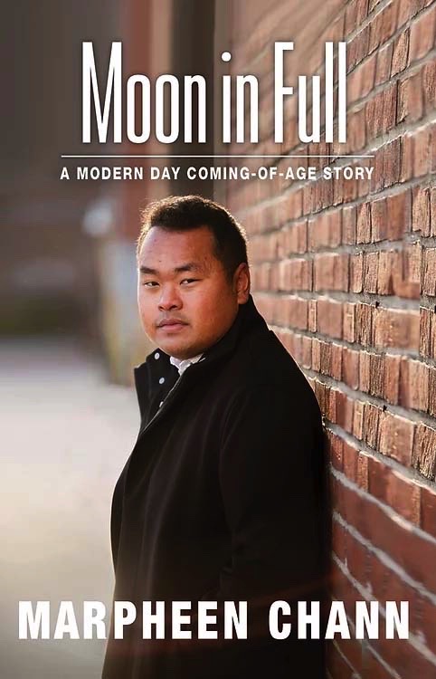 Cover to Marpheen Chann's memoir, Moon in Full: A Modern Coming-Of-Age Story