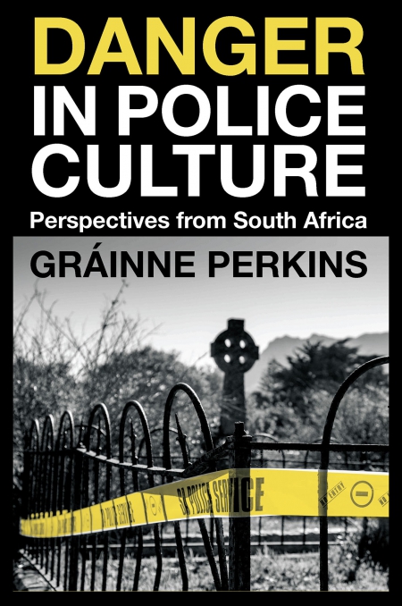 Cover art for "Danger in Police Culture: Perspectives from South Africa" by Gráinne Perkins.