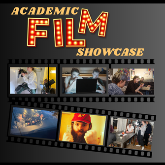 Academic Film Showcase across the top, two film strips with stills from student film across the bottom, a group of students in a car, in an apartment, a student in a bathtub filming from above, a student actor holding two fists up to camera