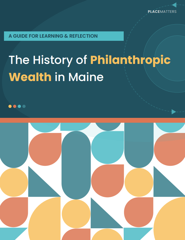 Cover of the report, "The History of Philanthropic
Wealth in Maine"