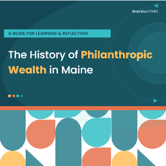 Cover of the report, "The History of Philanthropic Wealth in Maine"