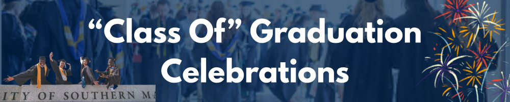 dark blue banner with words "Class Of Graduation Celebration" overlaid with images of graduating USM students and fireworks