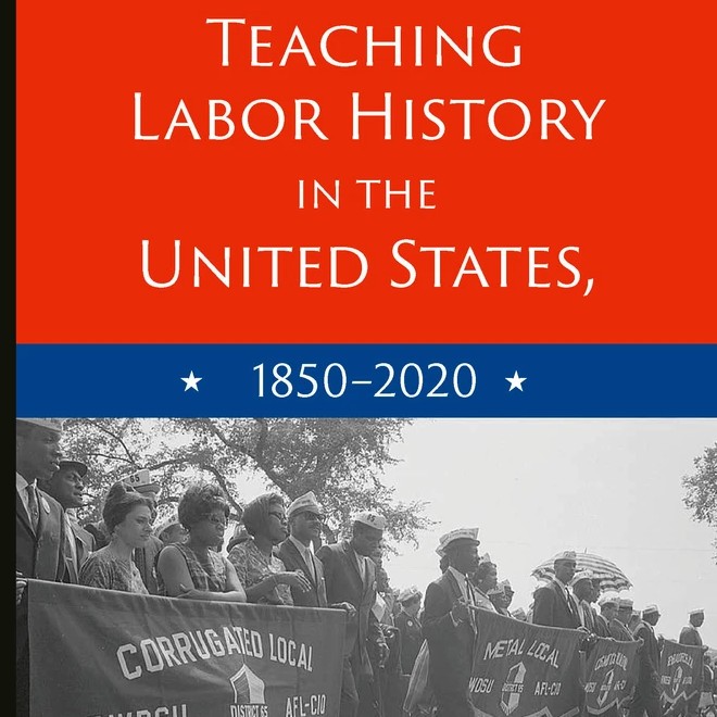 Book Cover of Teaching Labor History in the United States 1850-2020 Published by Peter Lang Publishing