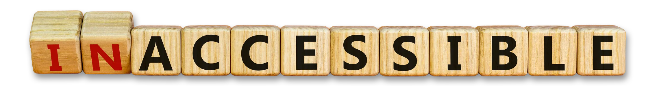Wooden blocks spell the word "inaccessible" with the first two blocks angled to change the word to "accessible."